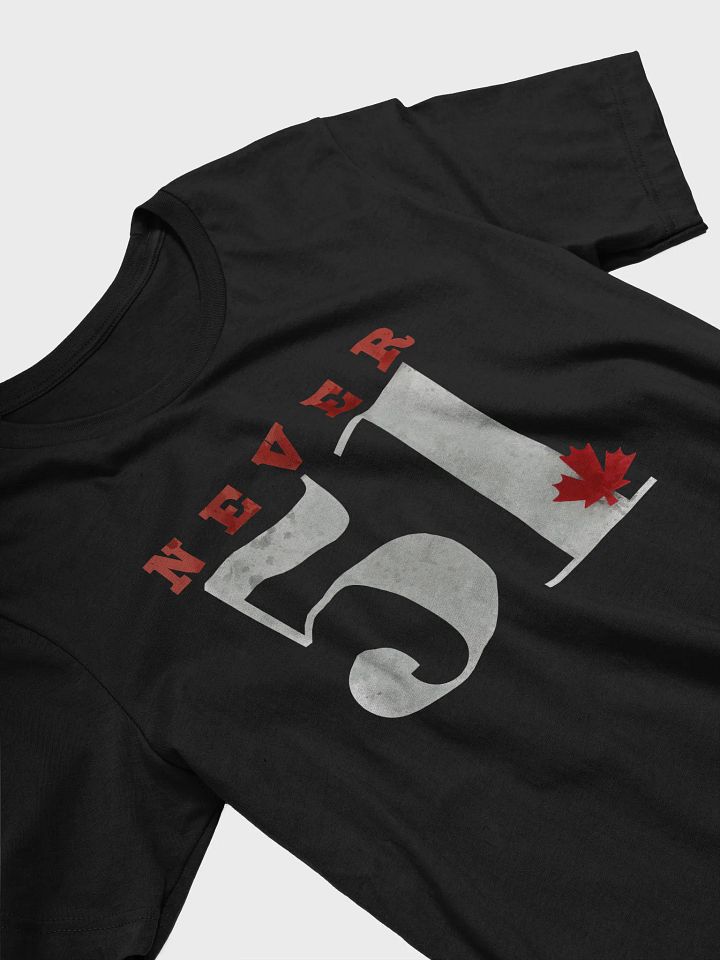 Never 51 Canada T-Shirt - Being Liberal product image (2)