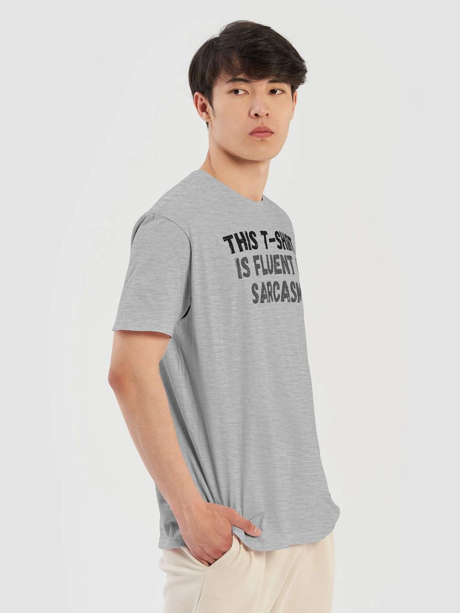 This t-shirt is fluent in sarcasm. product image (10)