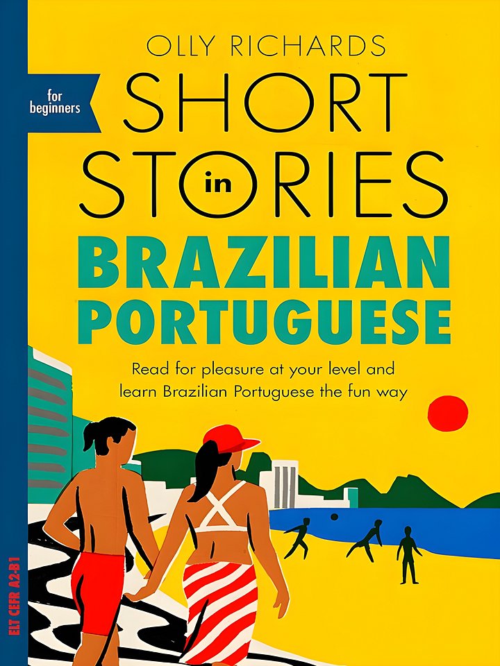 Short Stories in Brazilian Portuguese for Beginners: Read for pleasure at your level, expand your vocabulary and learn Brazilian Portuguese the fun way! product image (1)