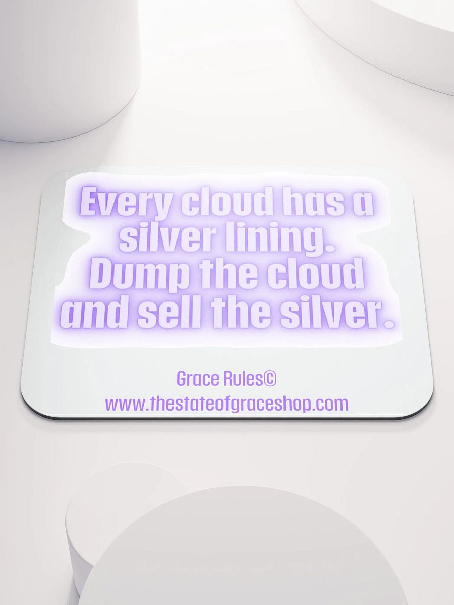 FUNNY DESK MATS 4 U “Every cloud has a silver lining. Dump the cloud. Sell the silver.” product image (1)