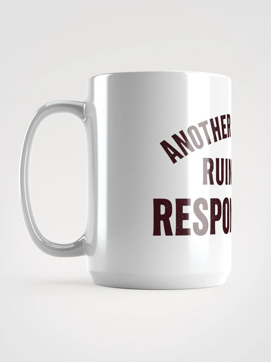 Responsibility Ruined My Day Mug product image (6)