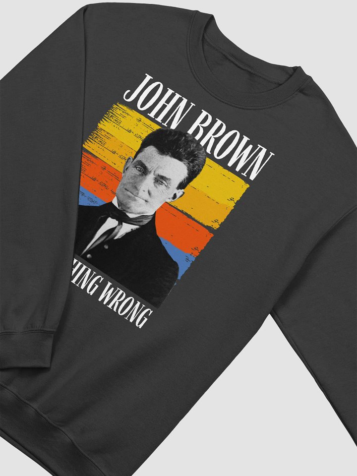 John Brown Did Nothing Wrong Sweatshirt product image (2)