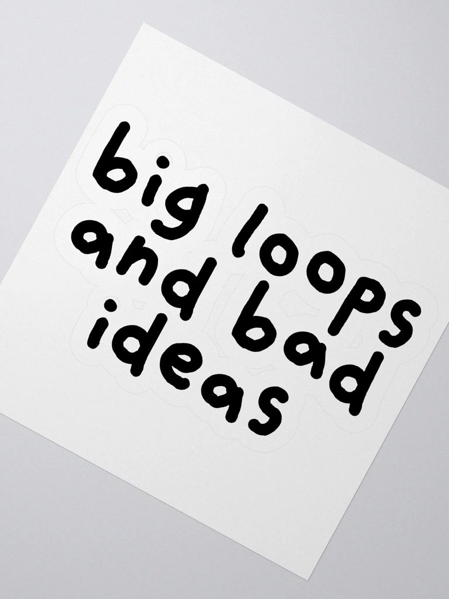 Big Loops and Bad Ideas Sticker product image (2)