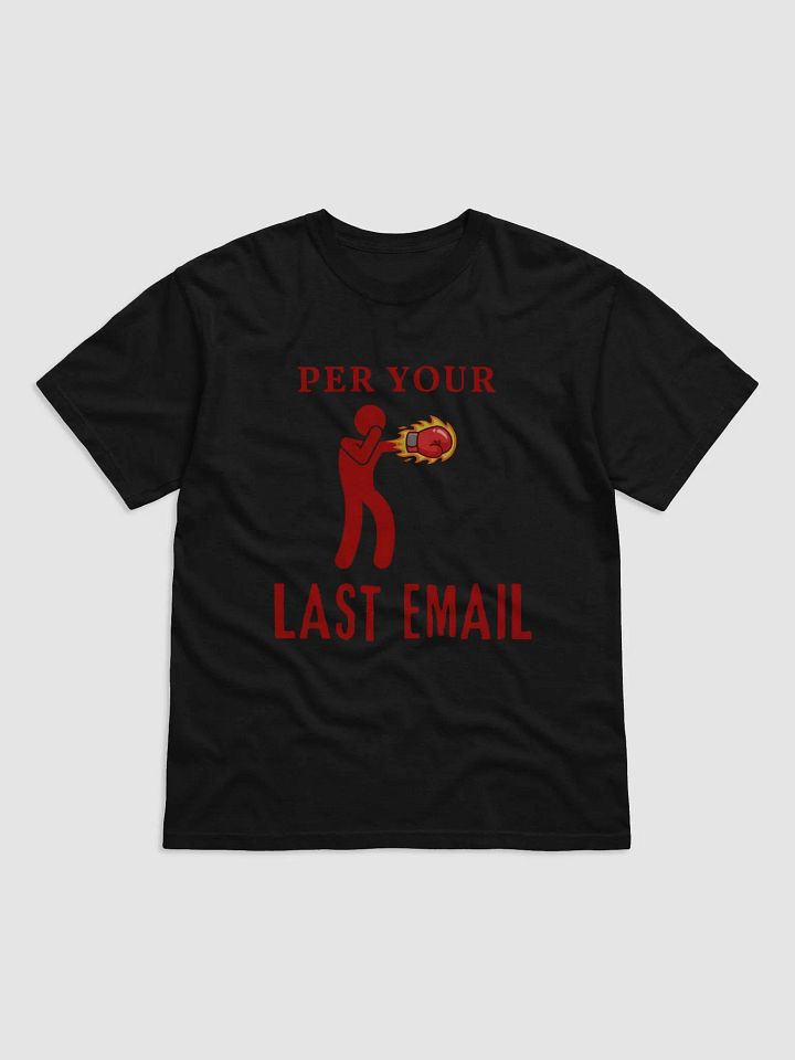 Per Your Last Email T-Shirt product image (1)