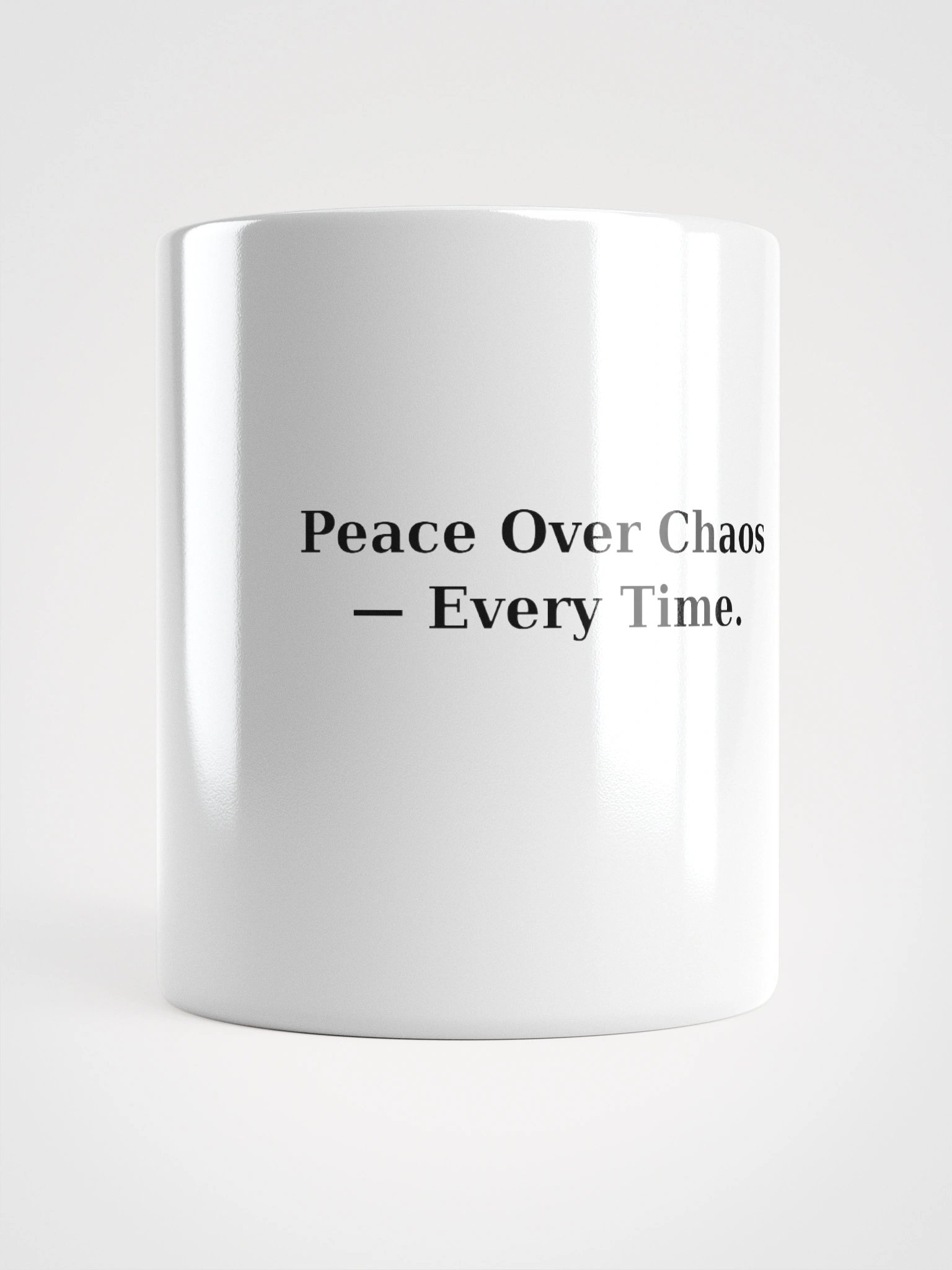 Peace Over Chaos — Every Time. | White Mug product image (1)