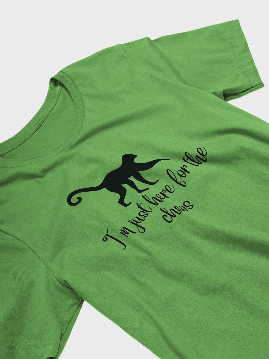 I'm just here for the chaos T-shirt product image (3)