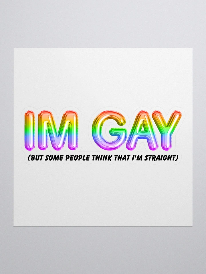 I'm Gay (but some people think that i'm straight) - Rainbow - Sticker product image (1)