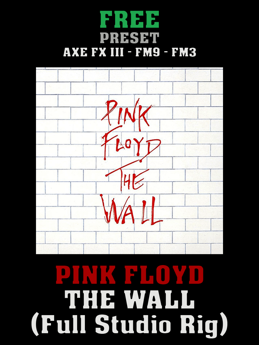 Pink Floyd - The Wall (Full studio rig) AxeFXIII/FM9/FM3 Preset product image (1)