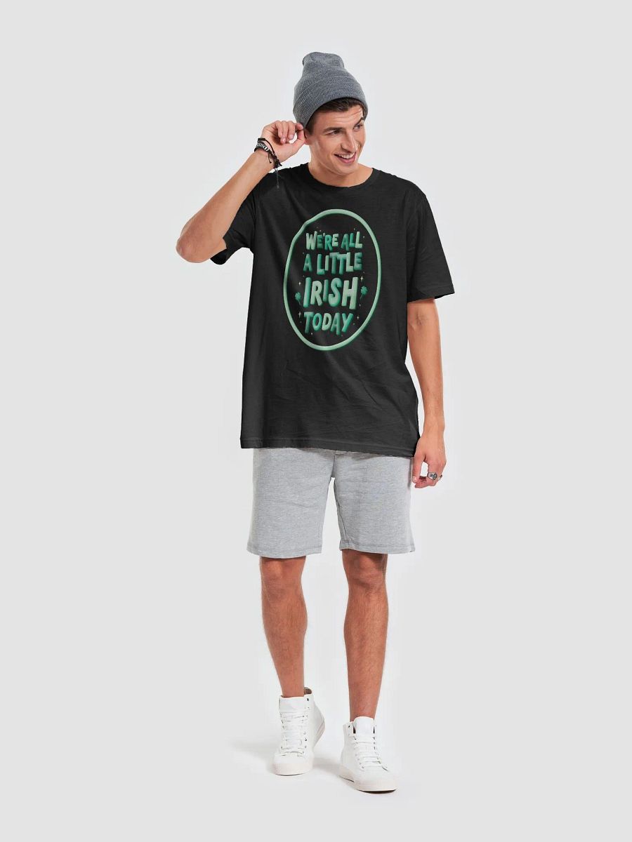 We're All a Little Irish Today T-shirt product image (5)