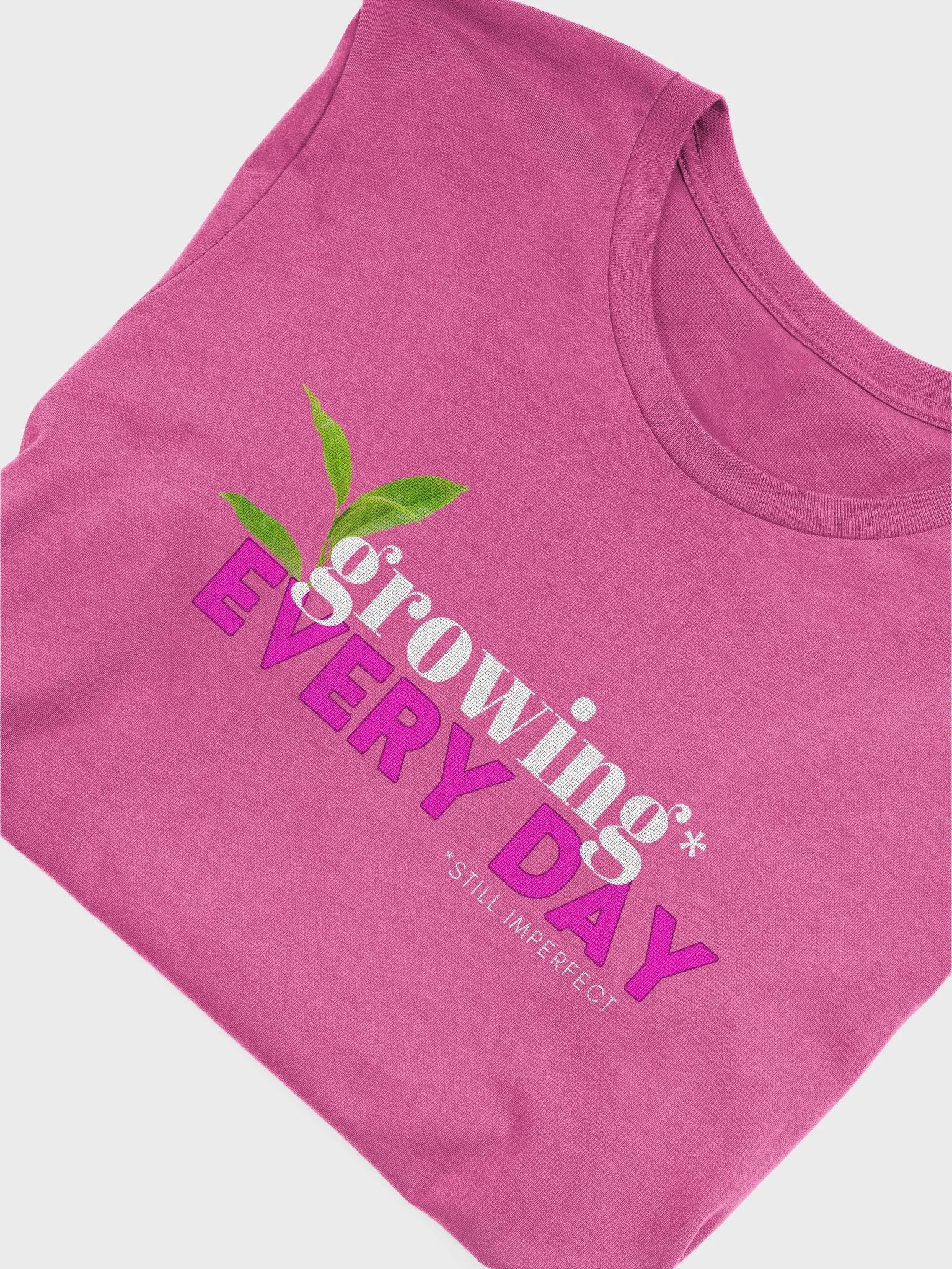 Growing Every Day T-Shirt by One Choice Magazine product image (1)