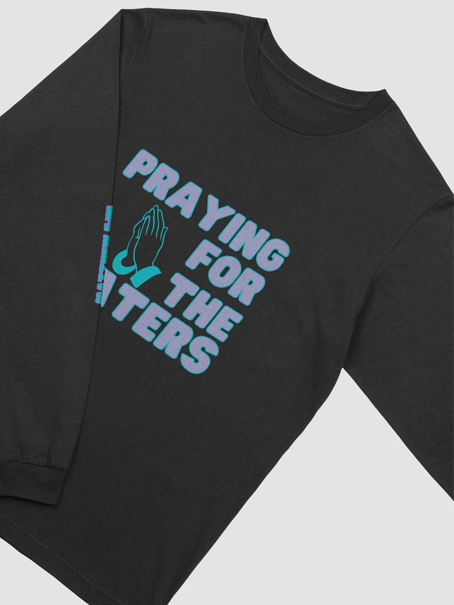 Praying For The Haters Long Sleeve product image (4)