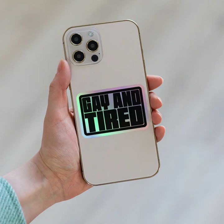 Gay and Tired - Holo Sticker product image (2)