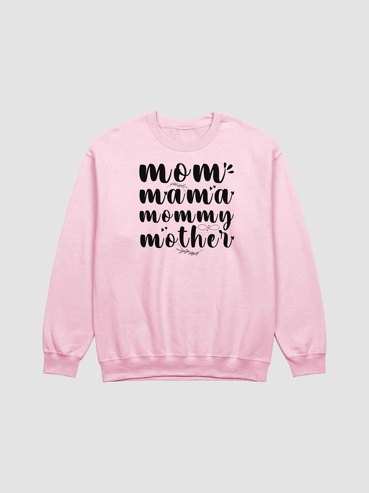 Mom, Mama. Mommy, Mothers Gildan Sweatshirt product image (2)