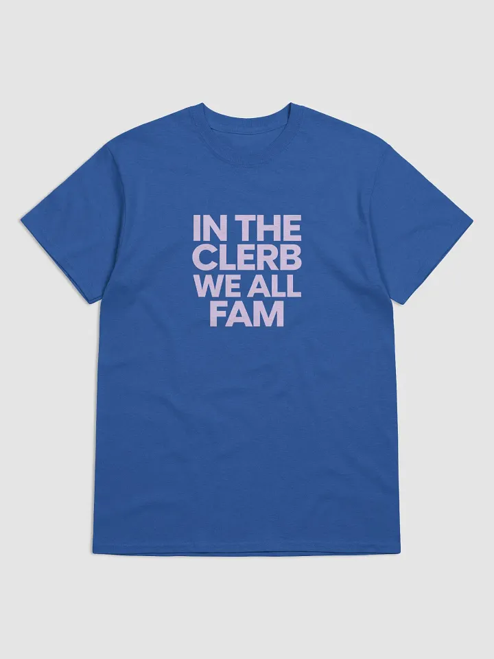 IN THE CLERB, WE ALL FAM Statement Tee product image (2)