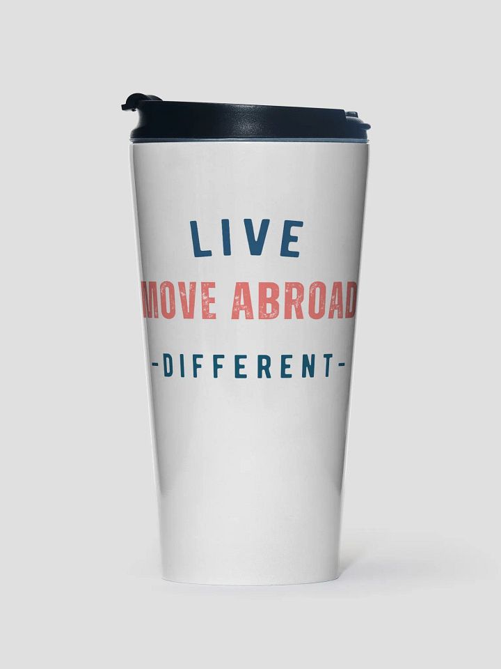 Live Different Move Abroad Travel Mug product image (1)