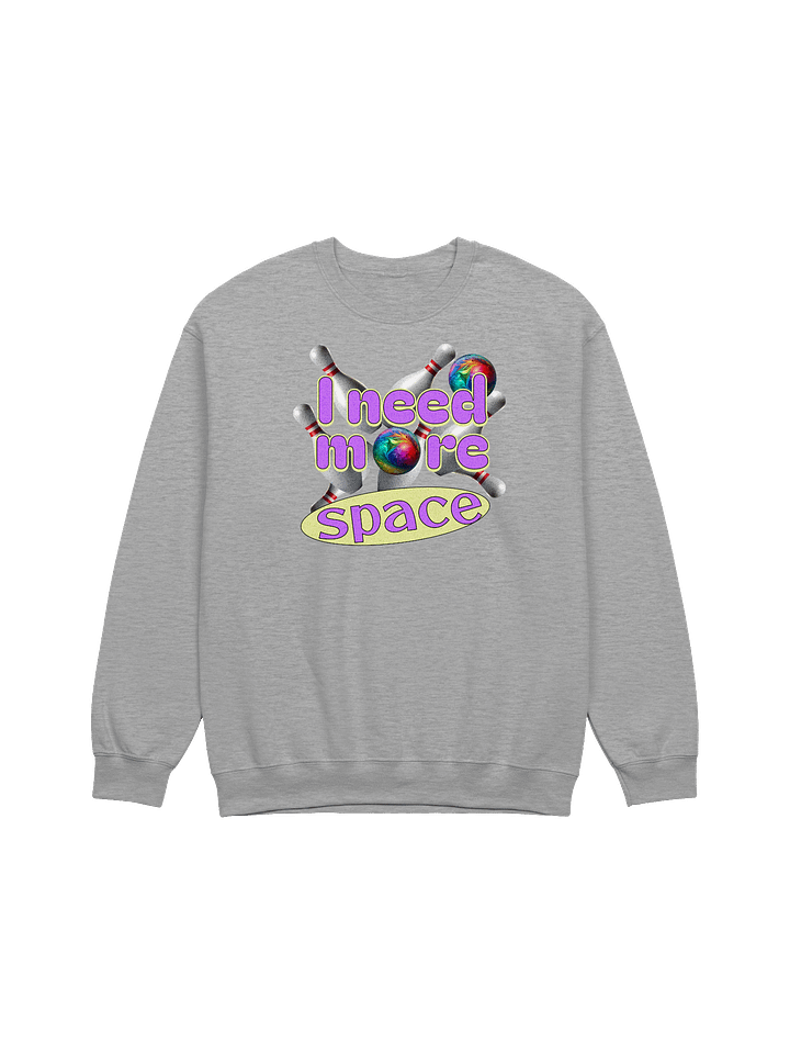 I Need More Space Bowling Strike Out in Style Sweatshirt product image (1)