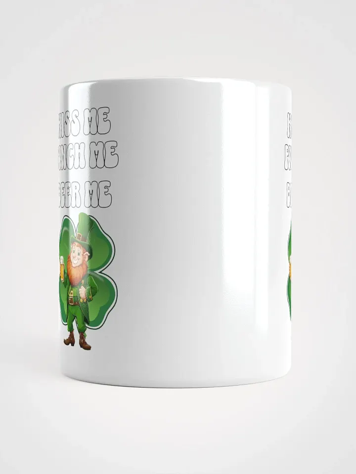 Kiss Me Pinch Me Beer Me - St. Patrick's Day White Mug product image (4)