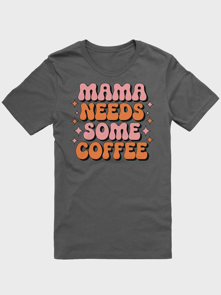 MAMA NEEDS SOME COFFEE Retro T-Shirt product image (7)