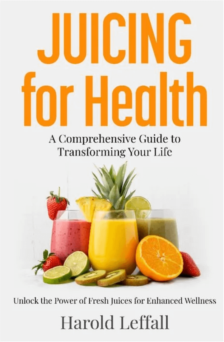 Juicing For Health (E-Book) - A Comprehensive Guide For Transforming Your Health product image (2)
