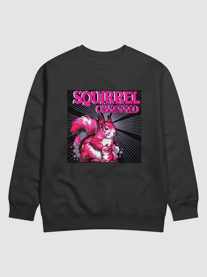 Squirrel Obsessed Graphic Sweatshirt product image (1)