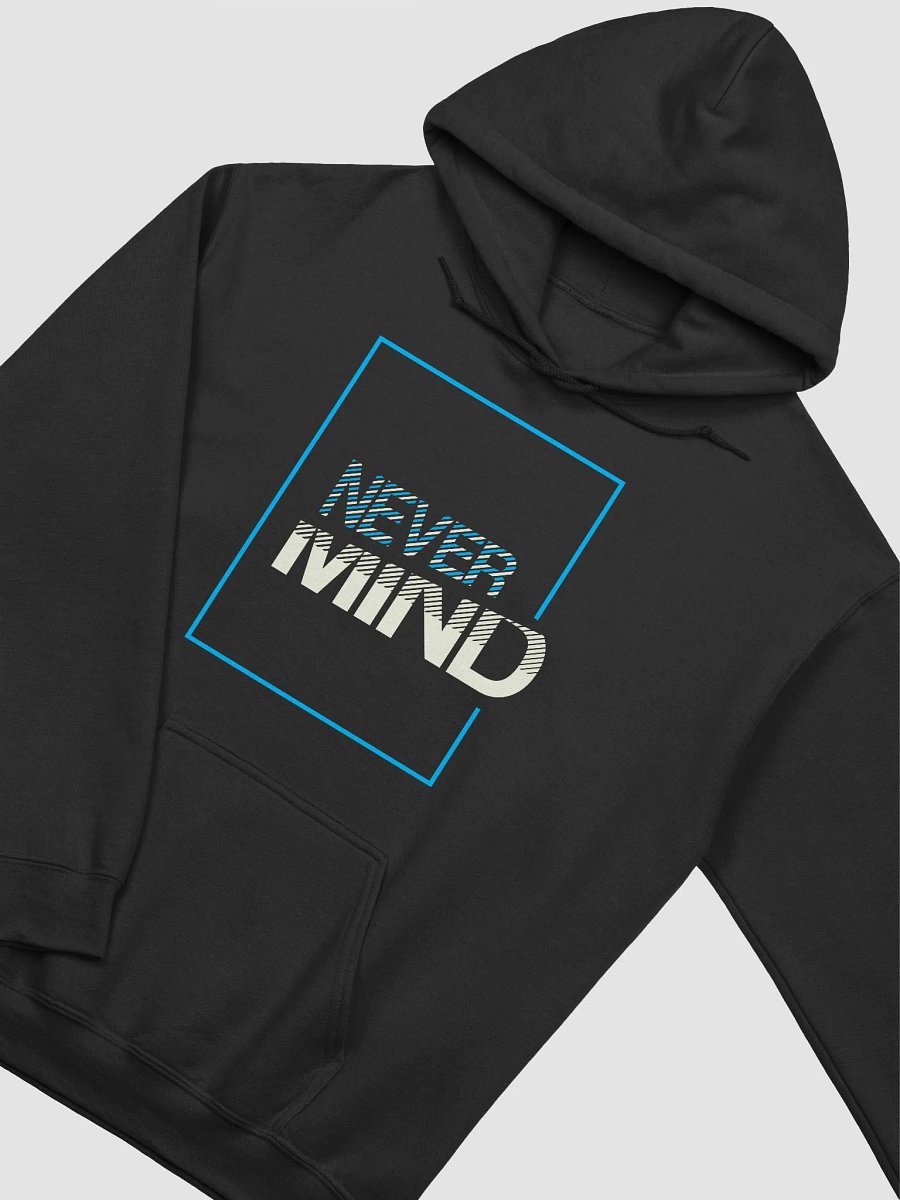 Never Mind Classic Hoodie For Men & Women product image (3)