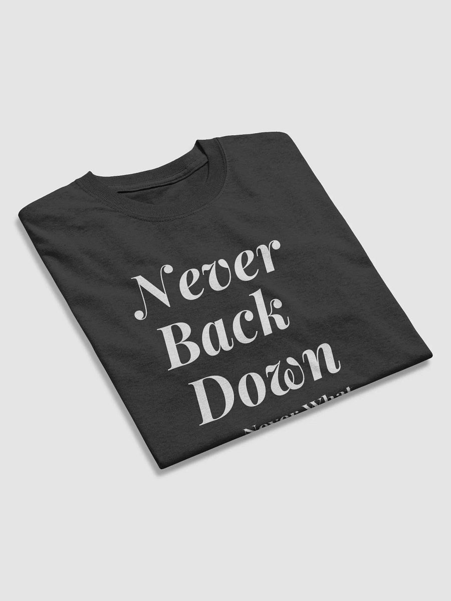Never Back Down, Never Give Up Reversable T-Shirt product image (3)