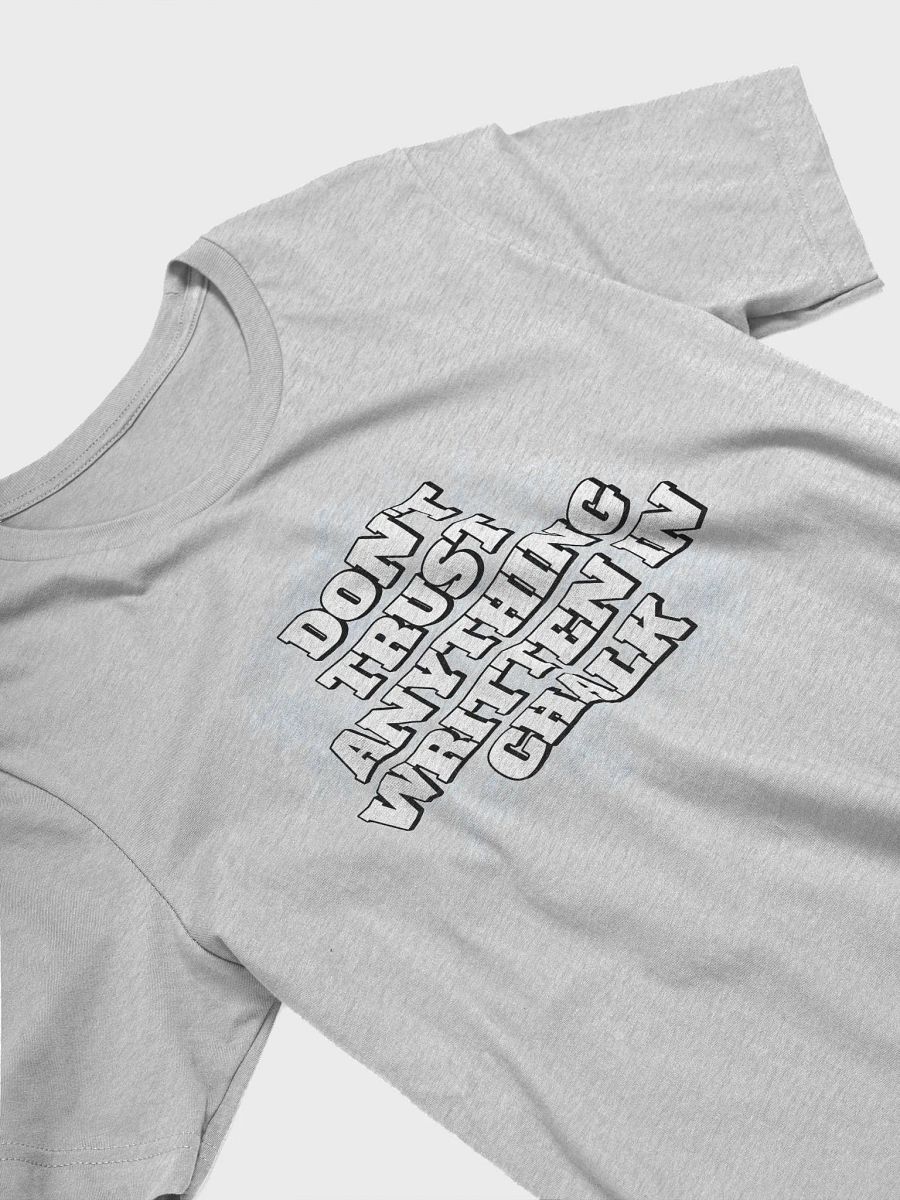 Don't Trust Anything Written In Chalk T-shirt product image (15)