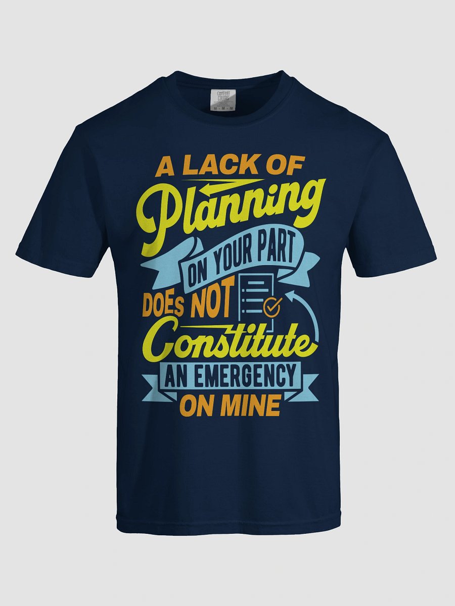 Lack of Planning Tee product image (3)