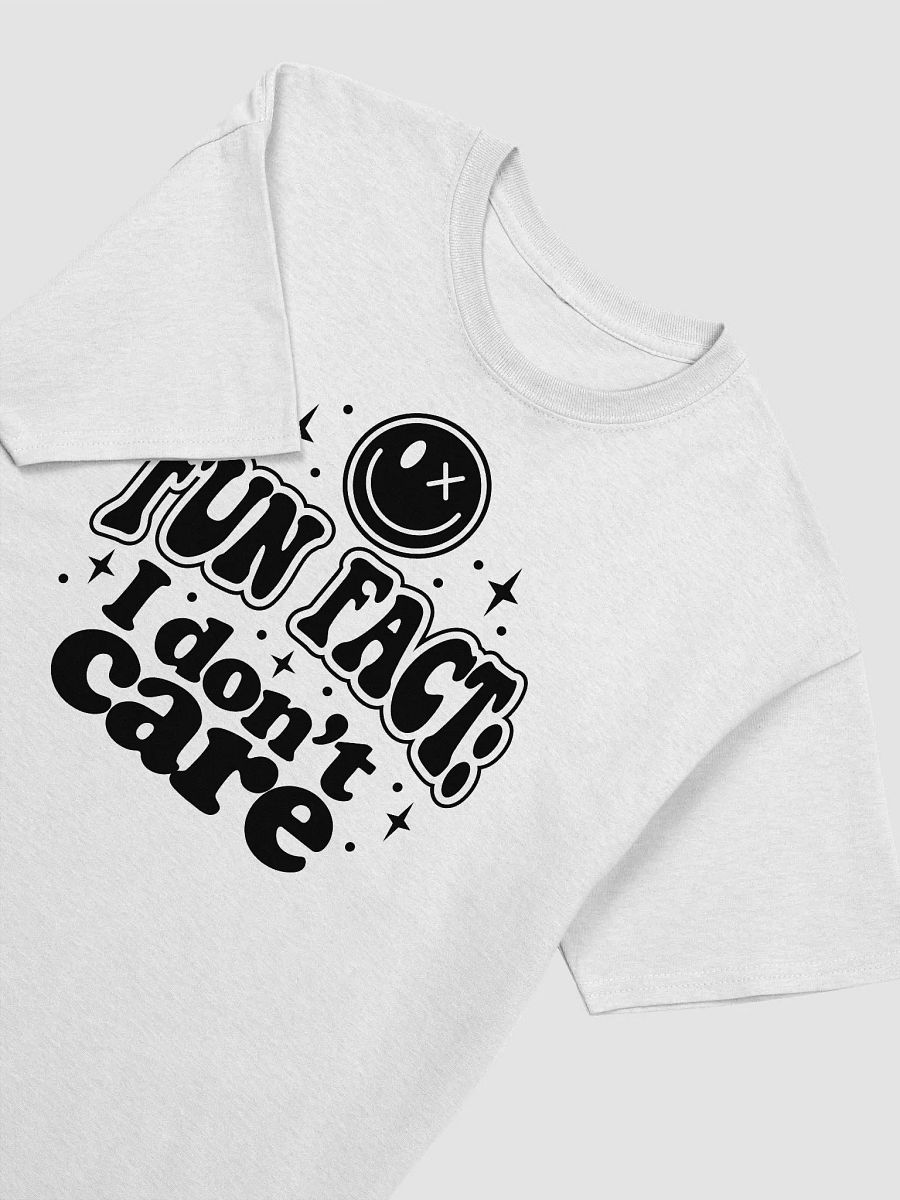Unbothered Vibes: 'Fun Fact: I Don't Care' Tee! product image (28)