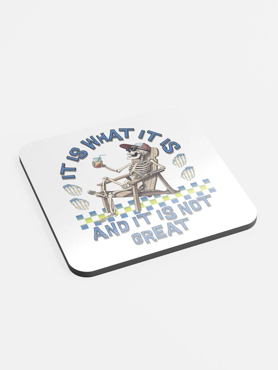 It Is What It Is And It Is Not Great Skeleton Chill Coaster Set product image (3)
