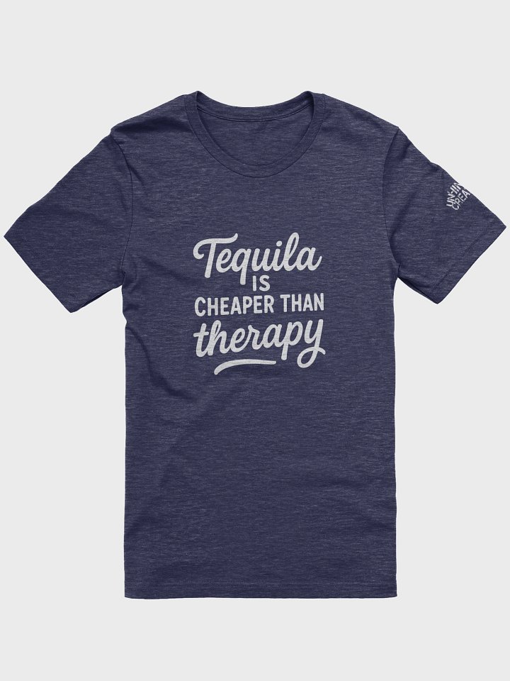 Tequila Is Cheaper Than Therapy T-Shirt product image (1)