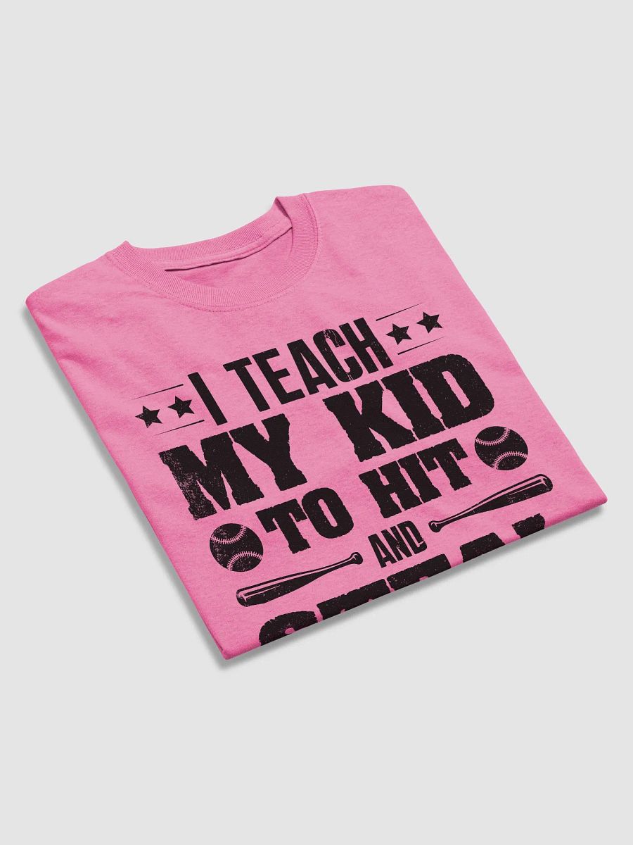 I Teach My Kid To Hit And Steal Baseball product image (25)