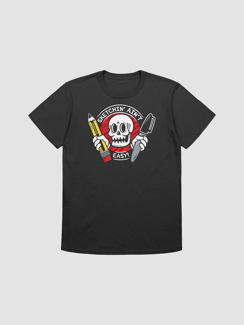 Copy of Sketchin' Ain't Easy T-Shirt