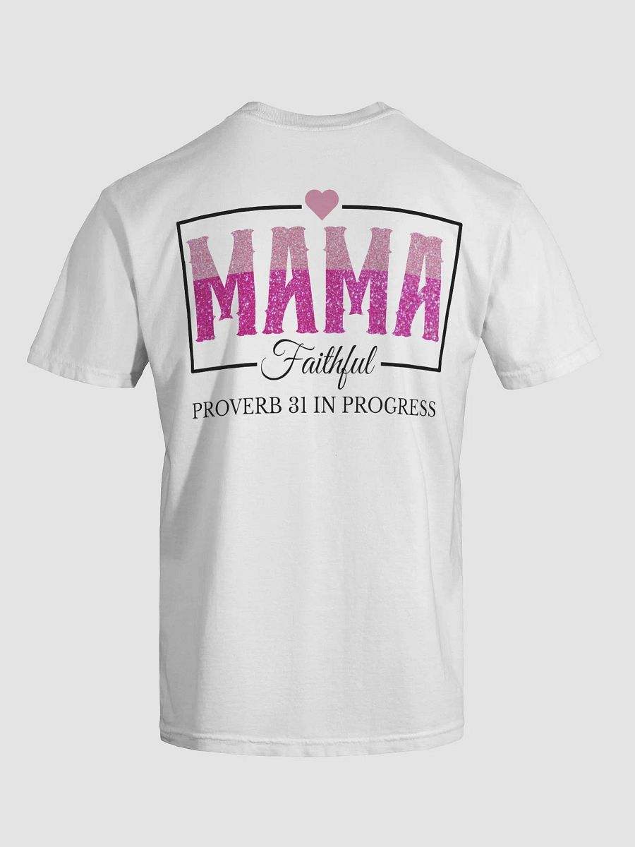 Proverb 31 In Progress, Faithful Mom Comfort Colors T-shirt product image (13)