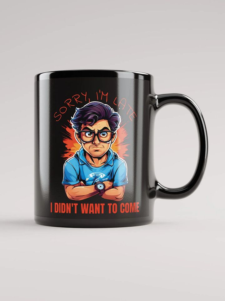 Sorry, I'm Late. I Didn't Want to Come