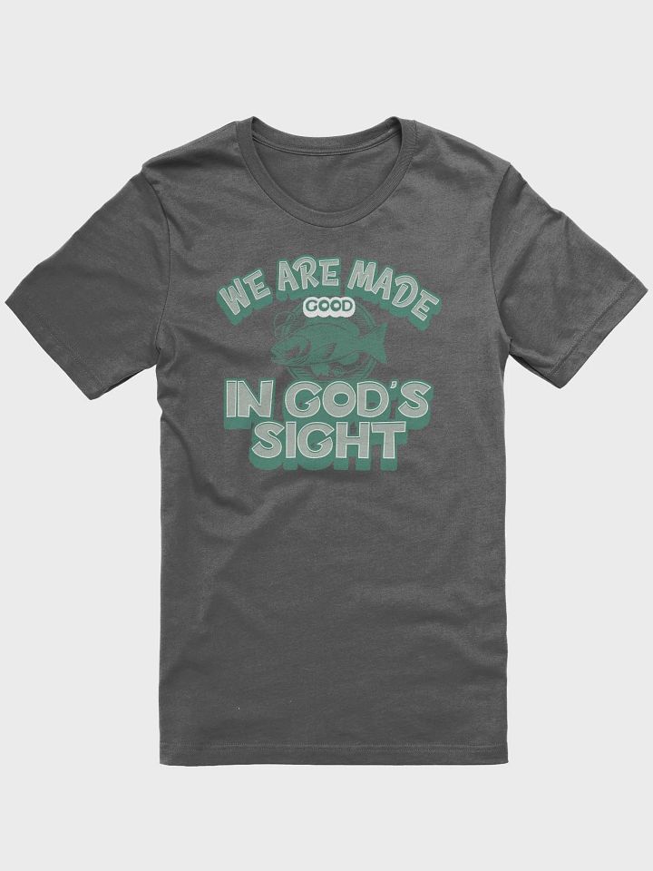 We Are Made Good In God's Sight T-Shirt product image (1)