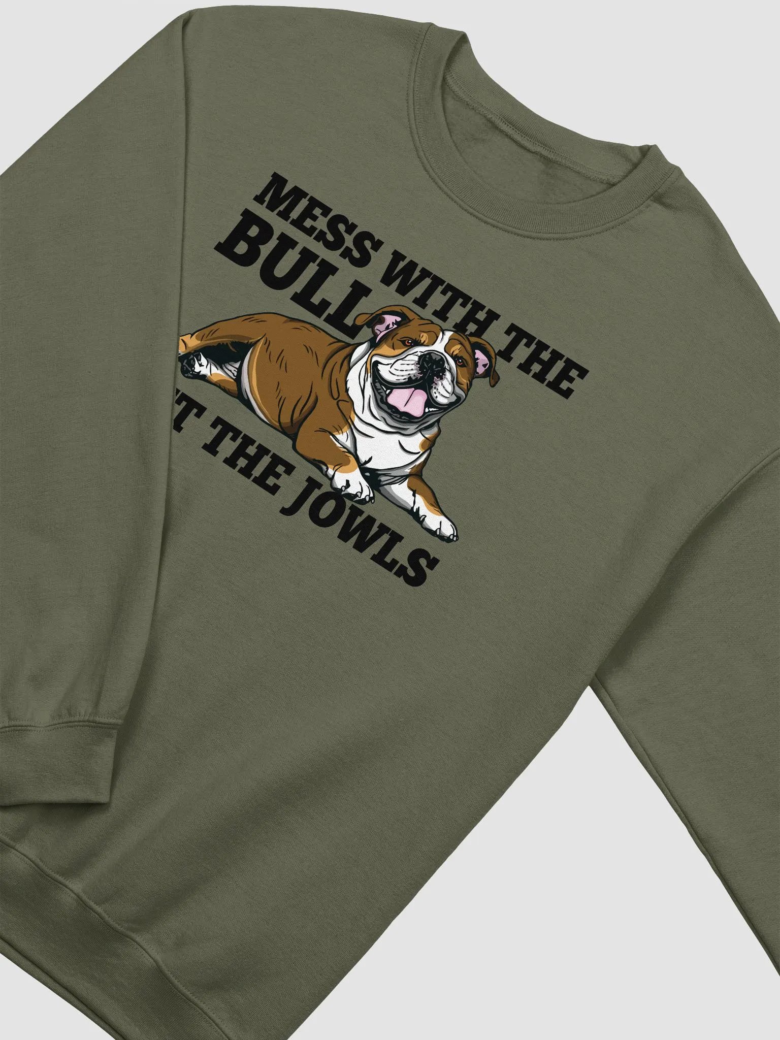 Mess with the Bull, Get the Jowls Sweatshirt of an English Bulldog(Tricolor) | Funny Shirt for Bulldog Paw-rents product image (16)