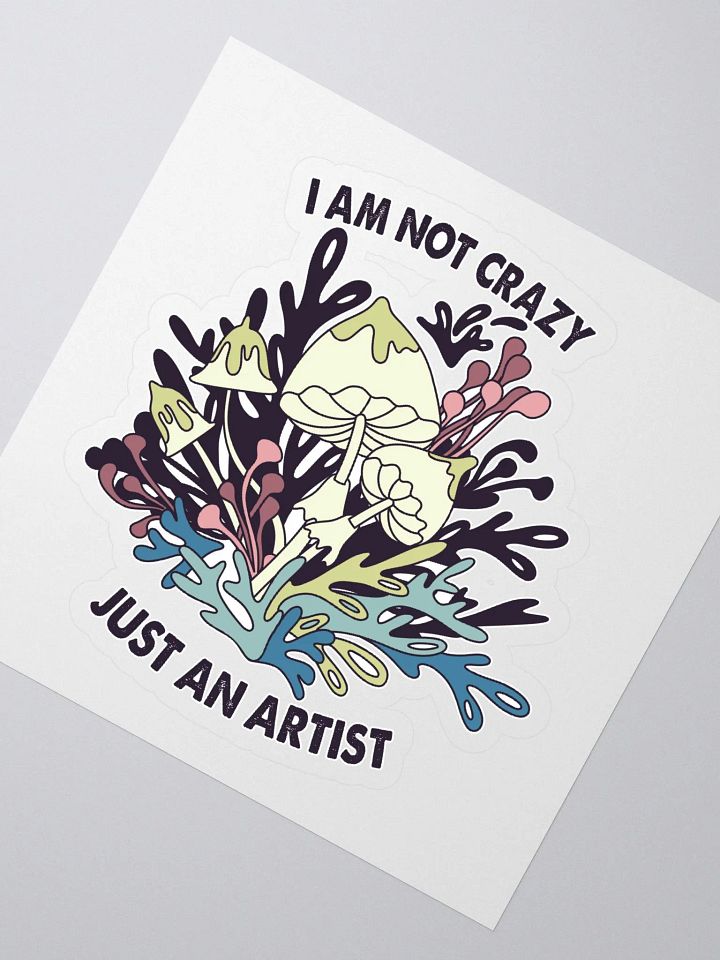 I AM NOT CRAZY JUST AN ARTIST product image (2)