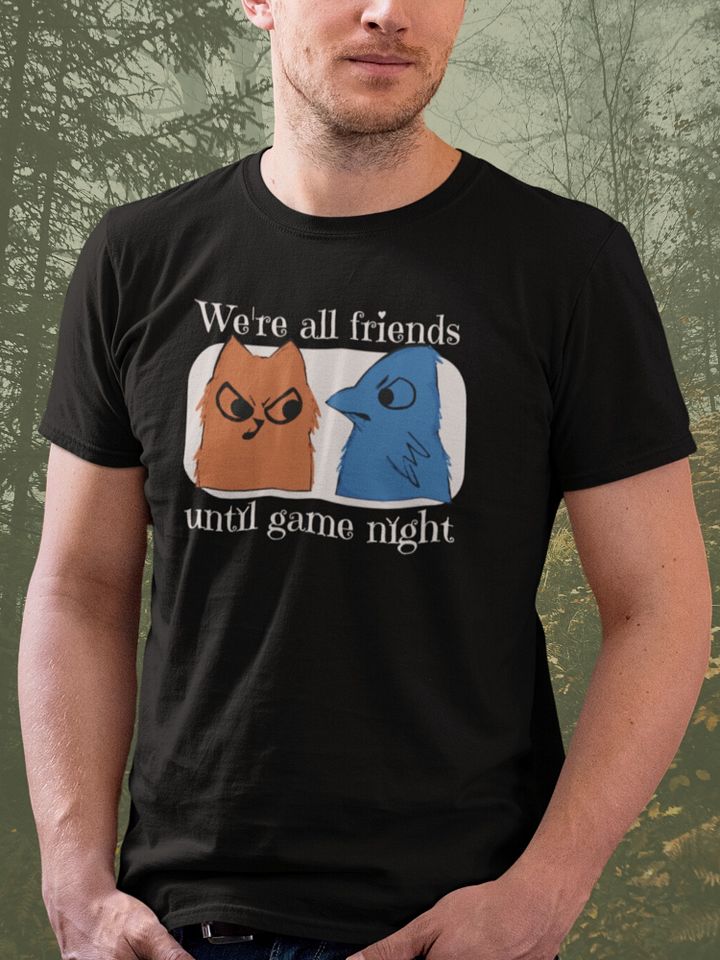Root Game Night Shirt for Board Gamers, We're All Friends Until Game Night, Eyrie Dynasty & Marquis de Cat *unofficial product image (1)