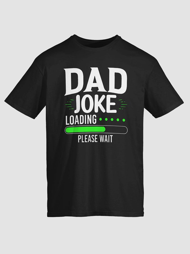 Dad Joke Loading… Please Wait T-Shirt product image (2)