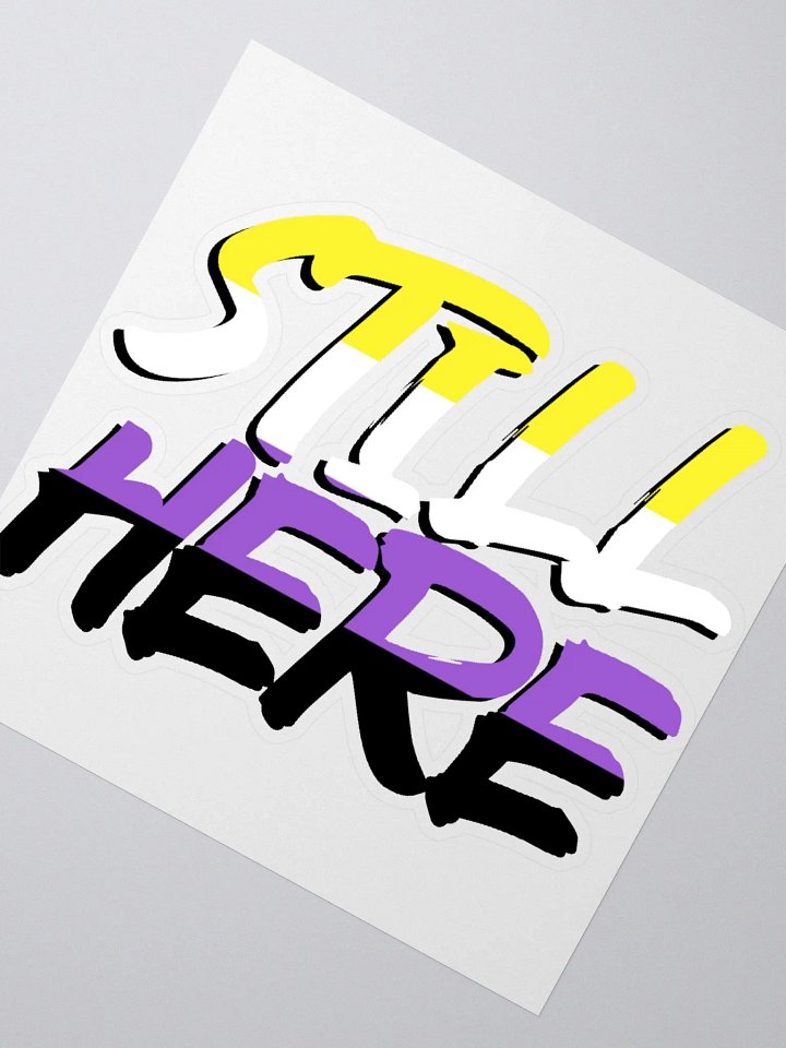 Still Here Sticker - Nonbinary version product image (2)