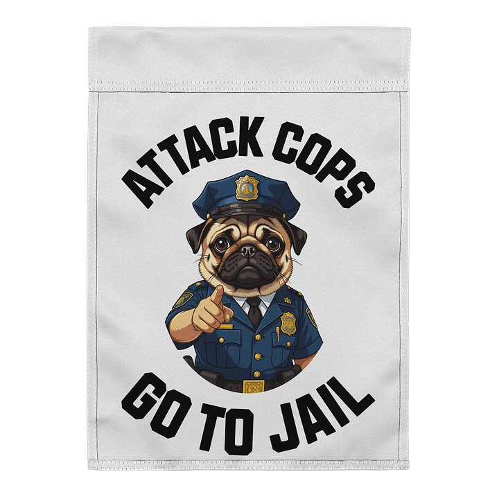 "Attack Cops Go to Jail" Garden Flag - black ink product image (2)