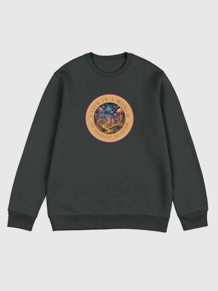 I Live in a World of Magical Realism Unisex Sweatshirt product image (3)