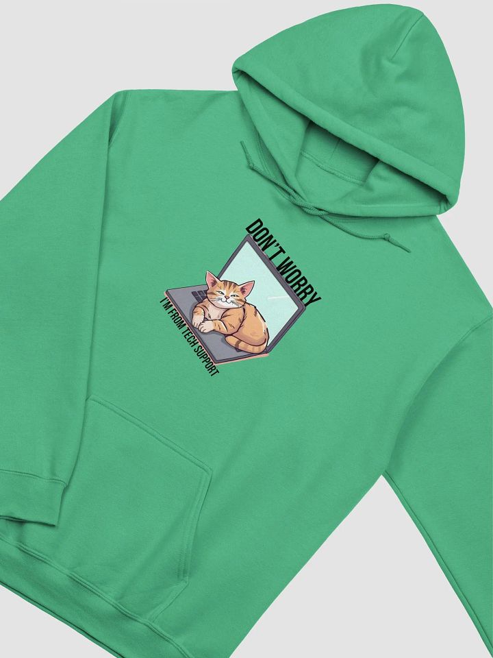 dont worry im from tech support Hoodie product image (2)