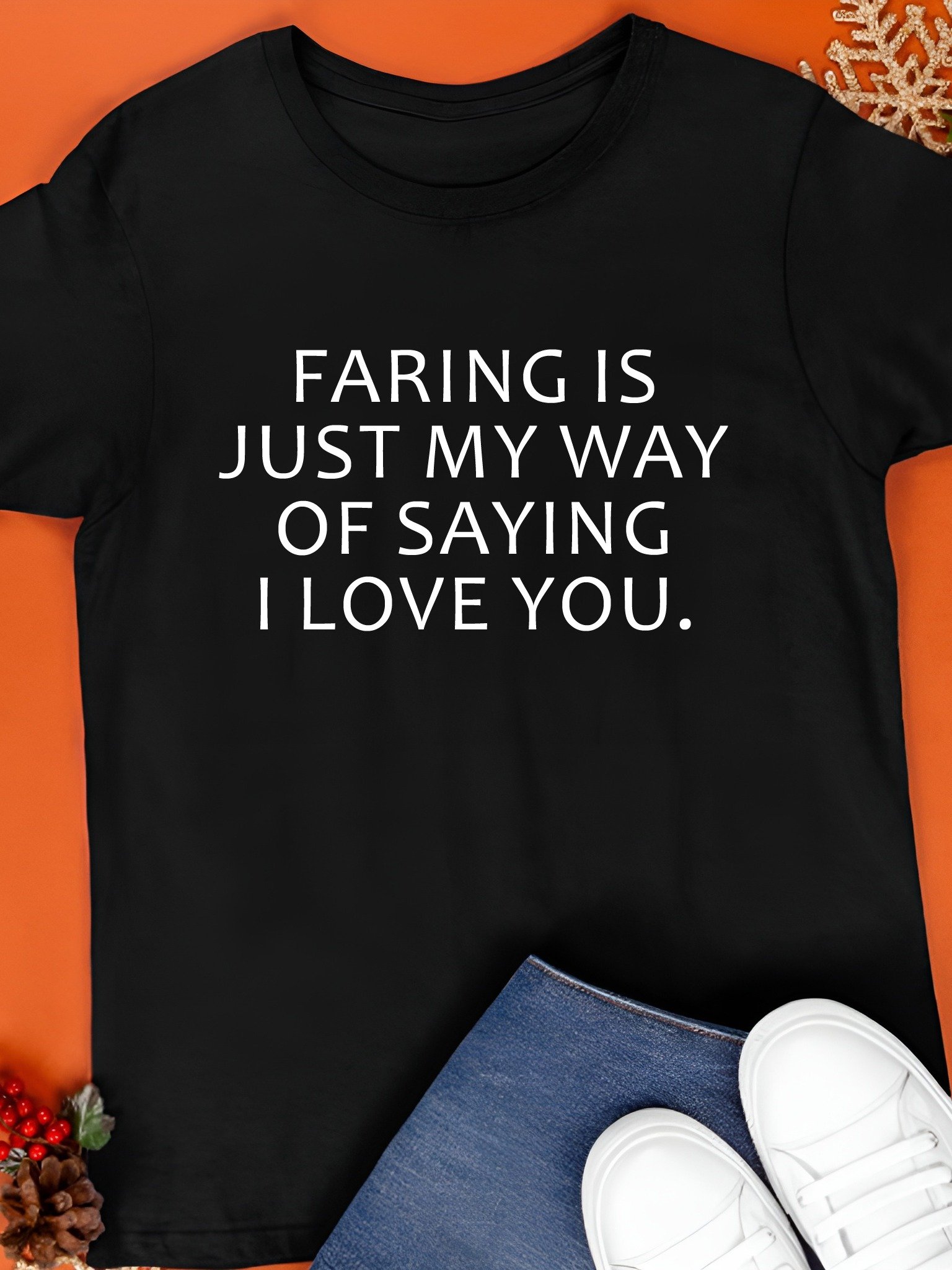 Farting Is Just My Way of Saying I Love You T-Shirt product image (1)