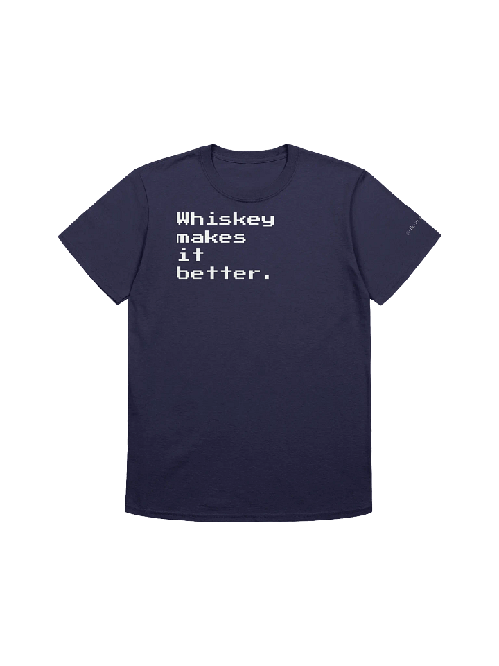 Whiskey Makes it Better Gamer Font and Channel Name Unisex T-Shirt product image (1)