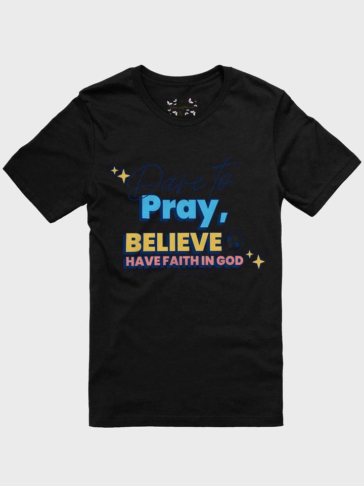 Believe and Have Faith T-Shirt product image (1)