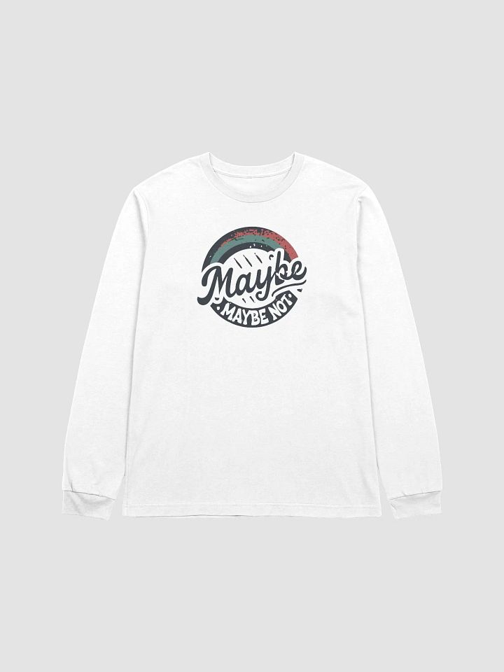 Maybe, Maybe not circle (Long Sleeve) product image (5)