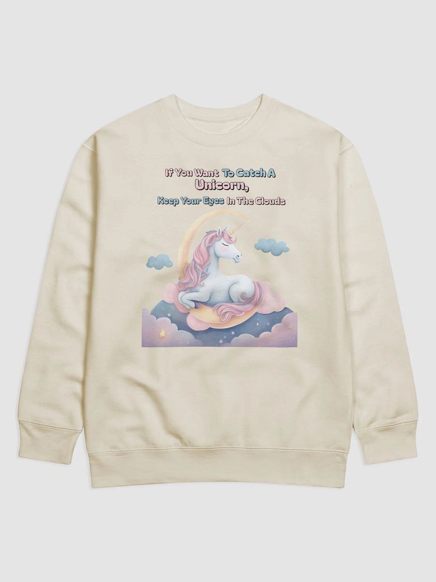 If You Want To Catch A Unicorn, Keep Your Eyes In The Clouds Sweatshirt product image (2)