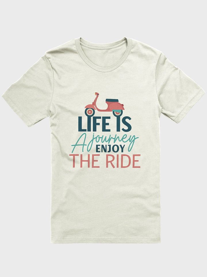 Life is a Journey. Enjoy the Ride T-Shirt product image (21)